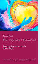 Couverture du livre pour De l’angoisse à l’harmonie : explorez votre existence par la sophrologie