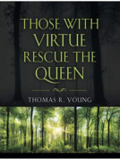 book cover for Those With Virtue Rescue The Queen