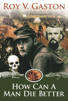 book cover for How Can A Man Die Better