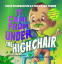 Cover Image: It Came from Under the Highchair – Salió de debajo de la silla para comer