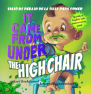 book cover for It Came from Under the Highchair – Salió de debajo de la silla para comer