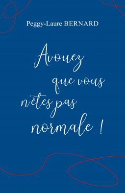 Couverture du livre pour Avouez que vous n'êtes pas normale !