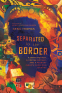 Cover Image: Separated by the Border