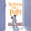 Cover Image: No Room for a Pup!
