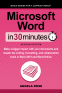 Cover Image: Microsoft Word In 30 Minutes (Second Edition)