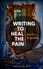 Cover Image: Writing to Heal the Pain