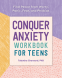 Cover Image: Conquer Anxiety Workbook for Teens