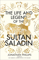 book cover for The Life and Legend of the Sultan Saladin