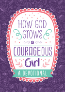 book cover for How God Grows a Courageous Girl