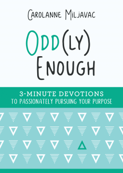 book cover for Odd(ly) Enough: 3-Minute Devotions to Passionately Pursuing Your Purpose