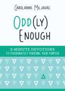 book cover for Odd(ly) Enough: 3-Minute Devotions to Passionately Pursuing Your Purpose