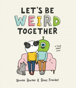 book cover for Let's Be Weird Together