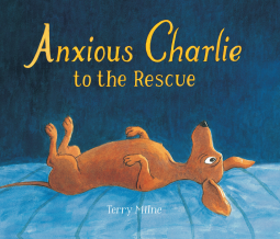 book cover for Anxious Charlie to the Rescue