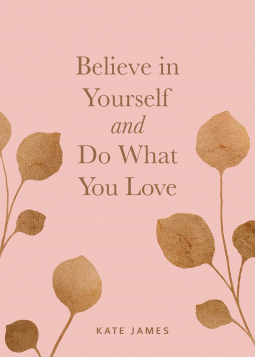 book cover for Believe in Yourself and Do What You Love