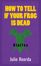 book cover for How To Tell If Your Frog Is Dead
