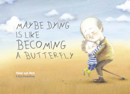 book cover for Maybe Dying is like Becoming a Butterfly