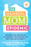 Cover Image: The Manager Mom Epidemic