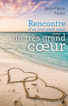 Couverture du livre pour Rencontre d'un tout petit coeur avec un très grand coeur