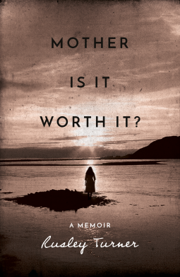 book cover for Mother is it Worth it?
