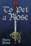 Cover Image: To Pet a Rose