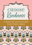 book cover for Choose Kindness: 3-Minute Devotions for Teen Girls