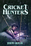 Cover Image: Cricket Hunters