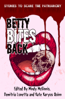 book cover for Betty Bites Back: Stories to Scare the Patriarchy