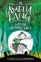 book cover for Amelia Fang and the Memory Thief
