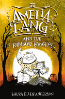 book cover for Amelia Fang and the Rainbow Rangers