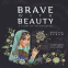 Cover Image: Brave with Beauty