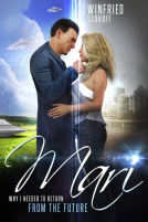 book cover for MARI, Why I Needed to Return from the Future