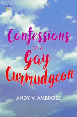 book cover for Confessions of a Gay Curmudgeon