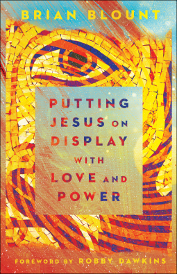 book cover for Putting Jesus on Display with Love and Power