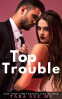 Cover Image: Top Trouble: A Submissive Series Standalone Novel