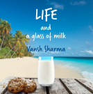 book cover for Life and a glass of milk