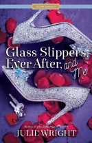 book cover for Glass Slippers, Ever After, and Me