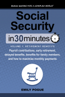book cover for Social Security In 30 Minutes, Volume 1: Retirement Benefits
