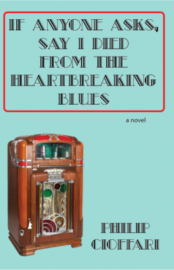 book cover for IF ANYONE ASKS, SAY I DIED FROM THE HEARTBREAKING BLUES
