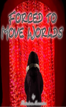 book cover for Forced to Move Worlds