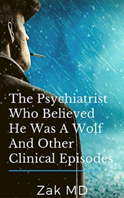 book cover for The Psychiatrist Who Believed He Was a Wolf and Other Clinical Episodes