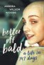 Cover Image: Better Off Bald: A Life in 147 Days