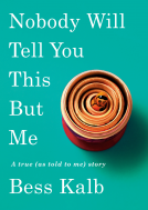 book cover for Nobody Will Tell You This But Me