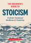 Cover Image: The Beginner's Guide to Stoicism