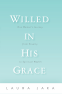 Cover Image: Willed in His Grace