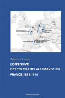 Couverture du livre pour L'offensive des colorants allemands en France 1881-1914