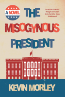 book cover for The Misogynous President