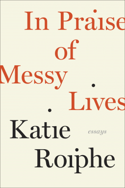 book cover for In Praise of Messy Lives