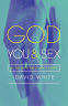 Cover Image: God, You, & Sex