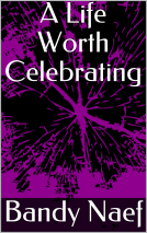 book cover for A Life Worth Celebrating