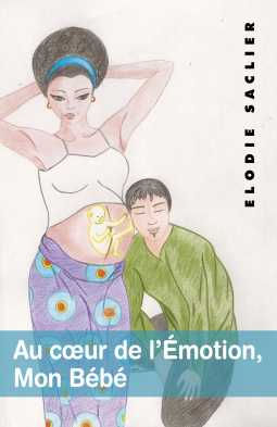Couverture du livre pour Au cœur de l’Émotion, Mon Bébé
